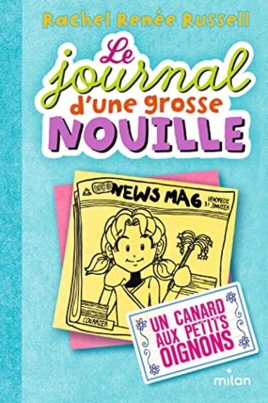 

LE JOURNAL DUNE GROSSE NOUILLE, TOME 05 - UN CANARD AUX PETITS OIGNONS (POCHE),Paperback by RUSSELL RACHEL RENEE