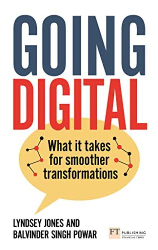 

Going Digital What it takes for smoother transformations by Lyndsey JonesBalvinder Singh Powar-Paperback