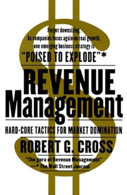 

Revenue Management Hardcore Tactics For Market Domination By Cross, Robert G. -Paperback