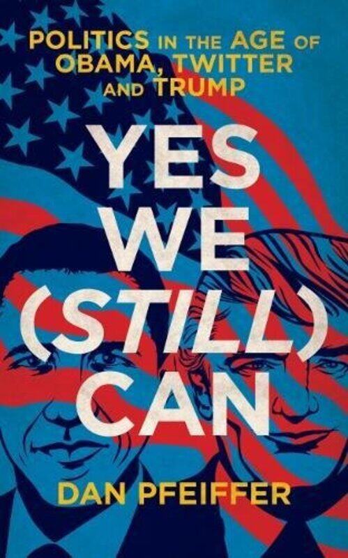 

Yes We Still Can by Dan Pfeiffer-Paperback