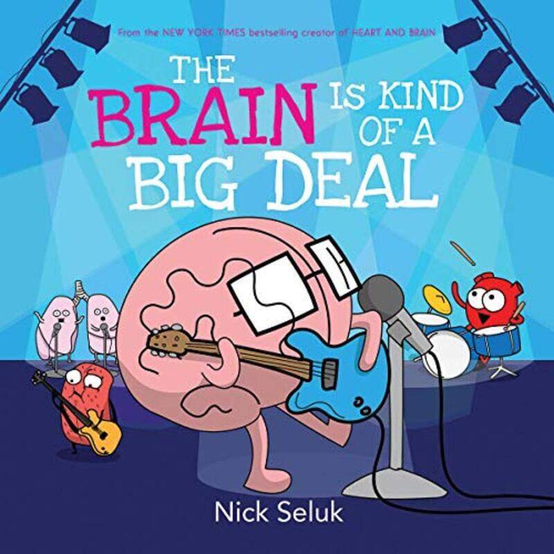 

The Brain Is Kind Of A Big Deal By Seluk, Nick Hardcover