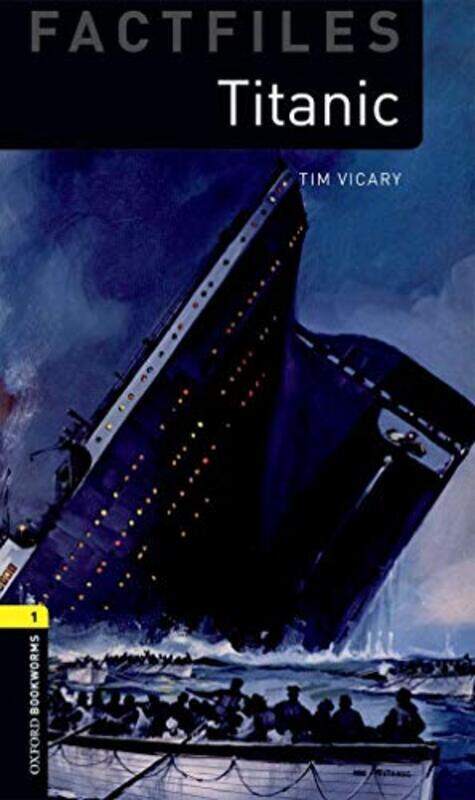 

Oxford Bookworms Library Factfiles Level 1 Titanic by Vicary, Tim Paperback