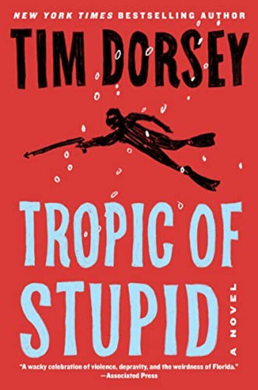 

Tropic Of Stupid by Tim Dorsey-Paperback