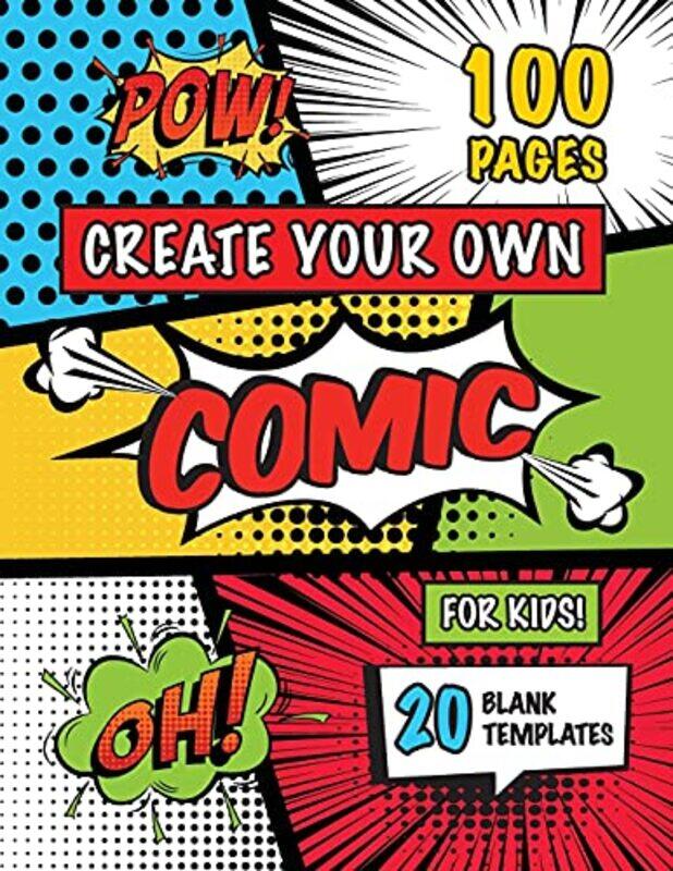 

Create Your Own Comic for Kids (Ages 4-8, 8-12): (100 Pages) Draw Your Own Comics with a Variety of , Paperback by Engage Books