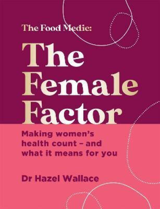 

The Female Factor: Making women's health count - and what it means for you.Hardcover,By :Wallace, Dr Hazel