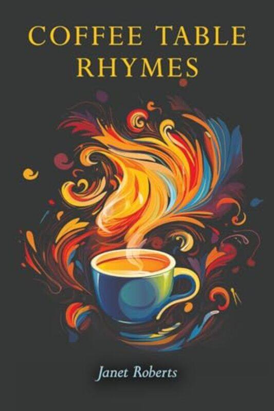 

Coffee Table Rhymes by Janet Roberts-Paperback