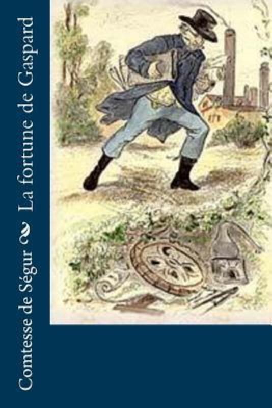 La fortune de Gaspard, Paperback Book, By: Comtesse de Segur