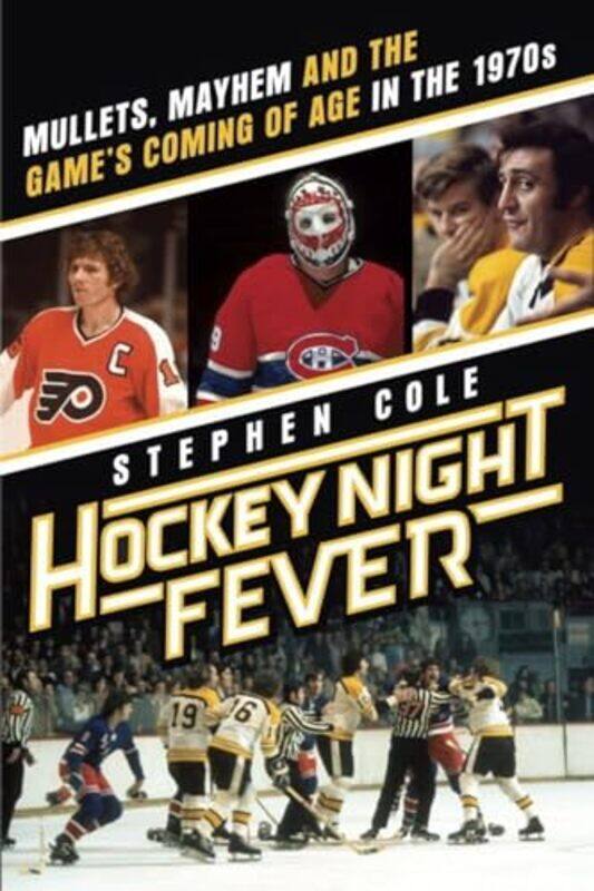 

Hockey Night Fever by Stephen Cole-Hardcover