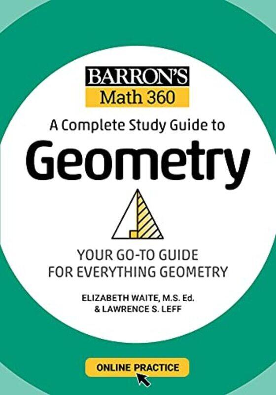 

Barron's Math 360: A Complete Study Guide to Geometry with Online Practice,Paperback,By:Leff, Lawrence S. - Waite, Elizabeth