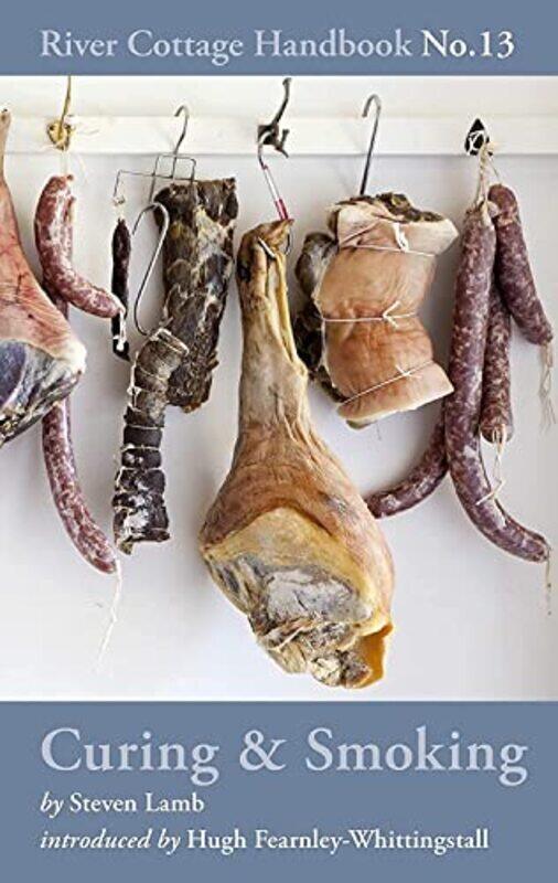 

Curing & Smoking: River Cottage Handbook No.13 Hardcover by Lamb, Steven