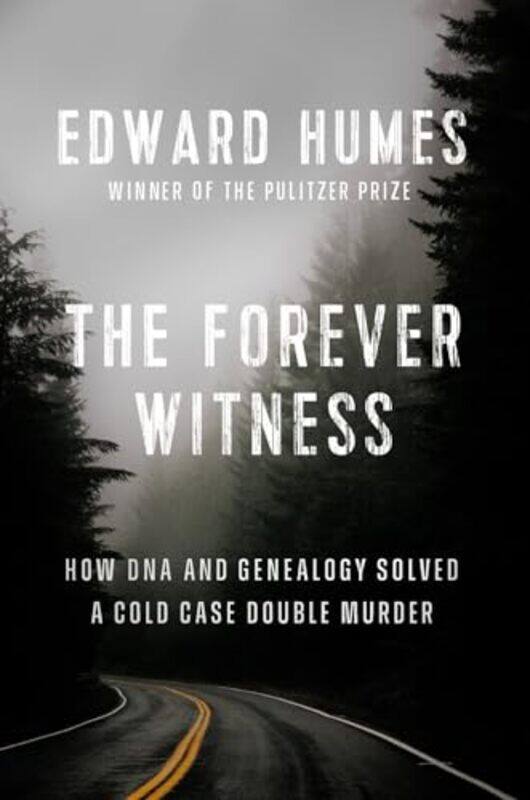 

The Forever Witness by Edward Humes-Hardcover