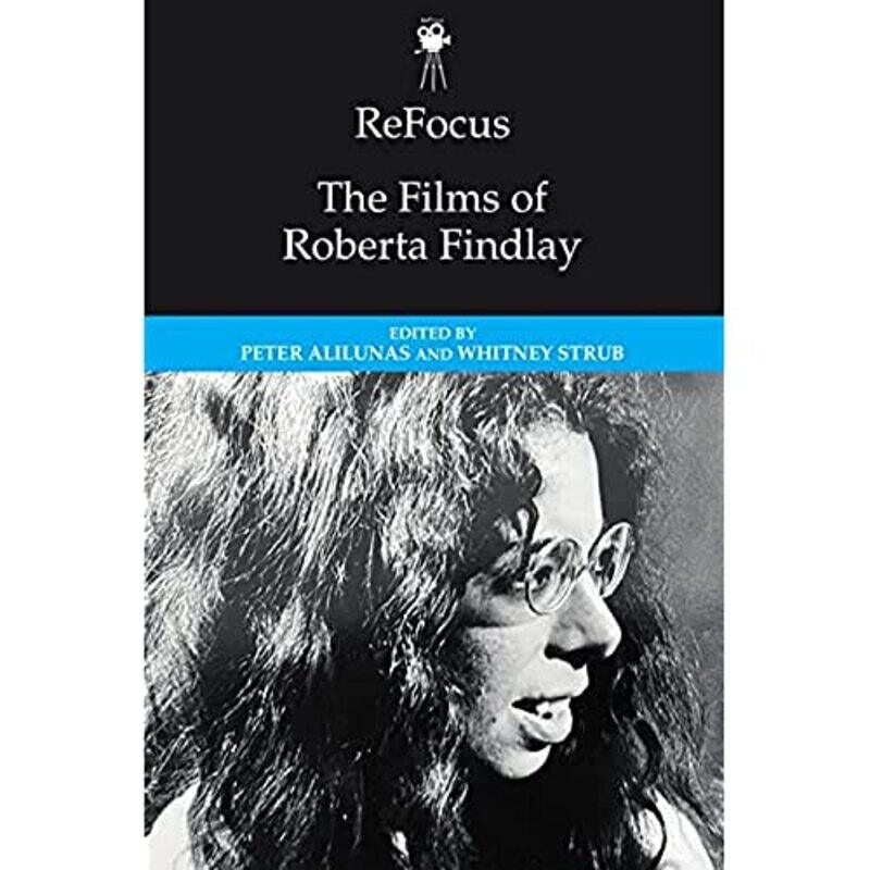 

Refocus the Films of Roberta Findlay by Peter AlilunasWhitney Strub-Hardcover