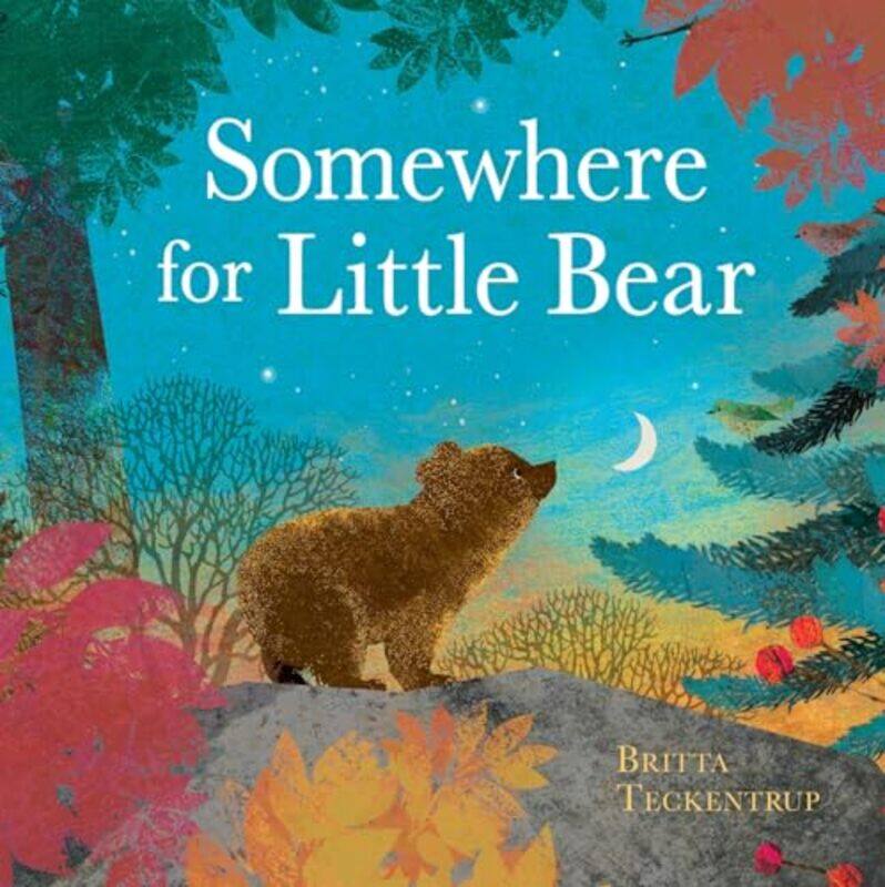 

Somewhere for Little Bear by Britta Teckentrup-Hardcover