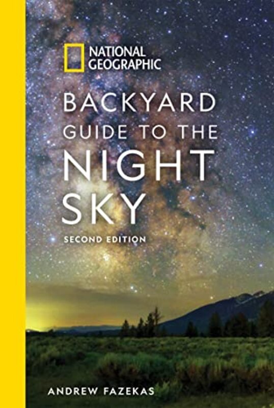 National Geographic Backyard Guide To The Night Sky 2Nd Edition by Fazekas, Andrew..Paperback