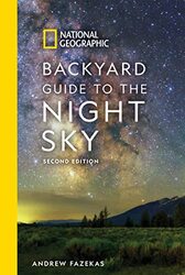 National Geographic Backyard Guide To The Night Sky 2Nd Edition by Fazekas, Andrew..Paperback