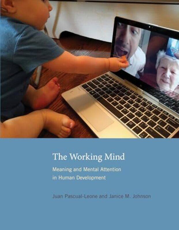 

The Working Mind by Juan Pascual-LeoneJanice M Johnson-Hardcover