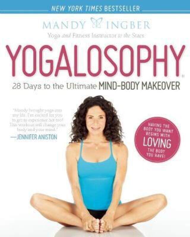 

^(M) Yogalosophy: 28 Days to the Ultimate Mind-Body Makeover,Paperback,ByMandy Ingber