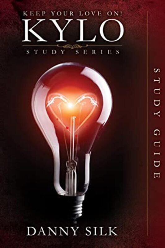 

Keep Your Love On Kylo Study Guide By Silk, Danny - Paperback