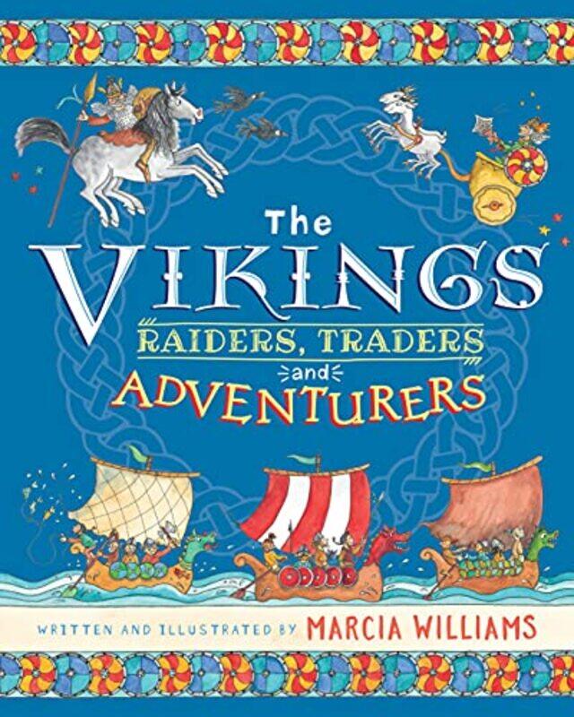 

The Vikings Raiders Traders and Adventurers by Marcia WilliamsMarcia Williams-Paperback