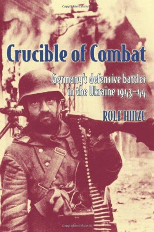 

Crucible of Combat by Rolf Hinze-Paperback