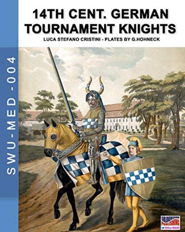 

14th Cent. German tournament knights,Paperback by Cristini, Luca Stefano