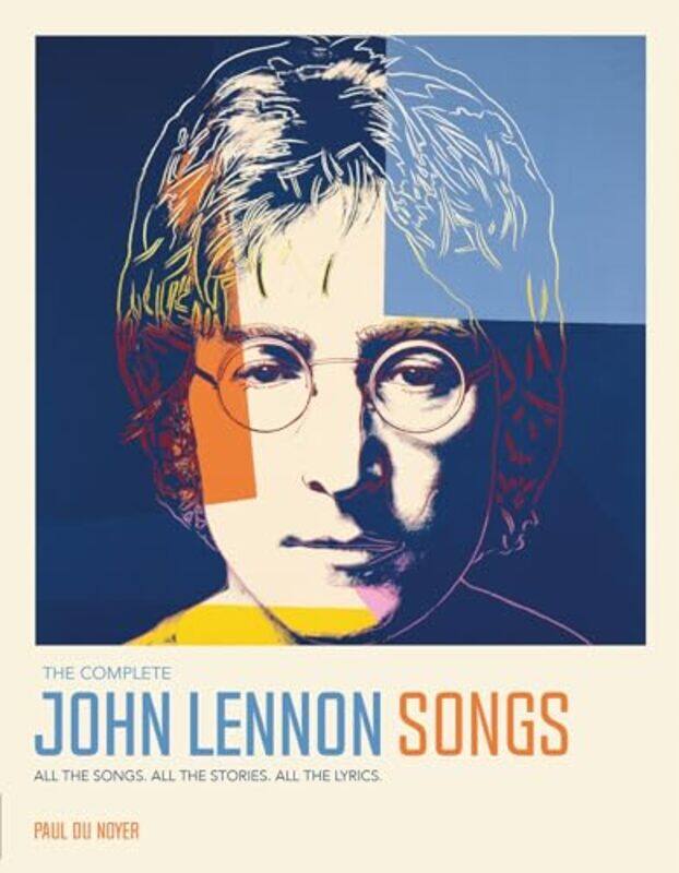 

The Complete John Lennon Songs by Paul Du Noyer-Hardcover