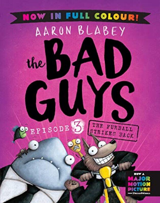 

The Bad Guys 3 Colour Edition The Furball Strikes Back by Aaron Blabey-Paperback