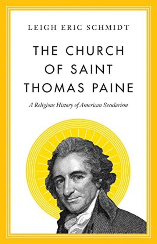 

The Church of Saint Thomas Paine by Leigh Eric Schmidt-Paperback