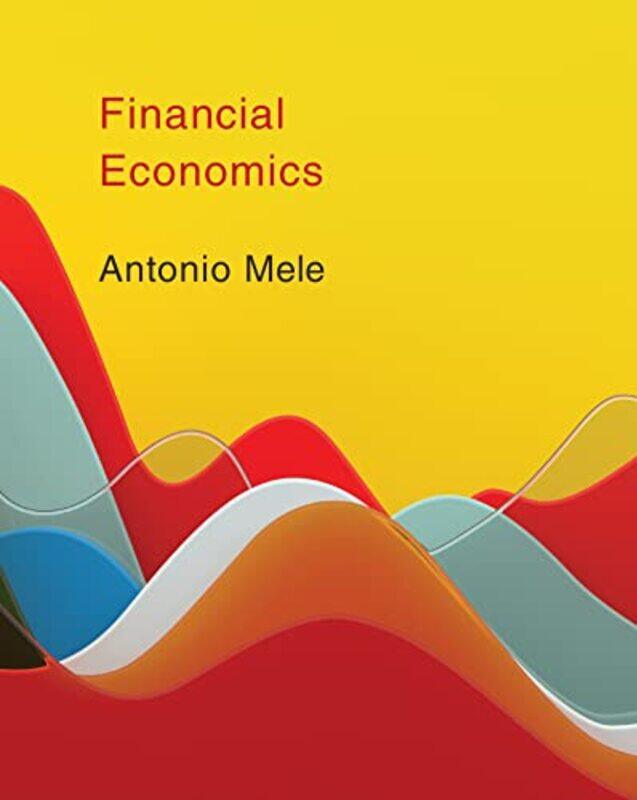 

Financial Economics by Antonio Mele-Hardcover