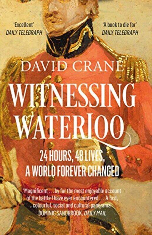 

Witnessing Waterloo: 24 Hours, 48 Lives, A World Forever Changed, Paperback Book, By: David Crane