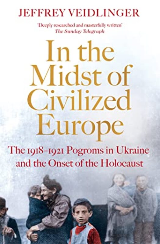 In the Midst of Civilized Europe,Paperback by Jeffrey Veidlinger