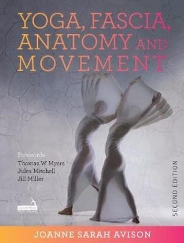 

Yoga, Fascia, Anatomy and Movement, Second edition,Paperback,by:Avison, Joanne