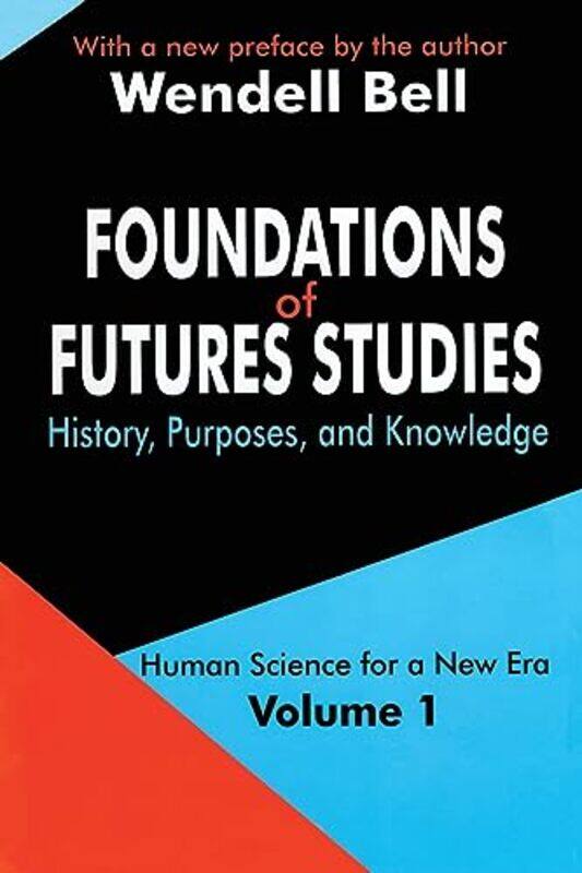 

Foundations of Futures Studies by William K BalzerTammi Sinha-Paperback