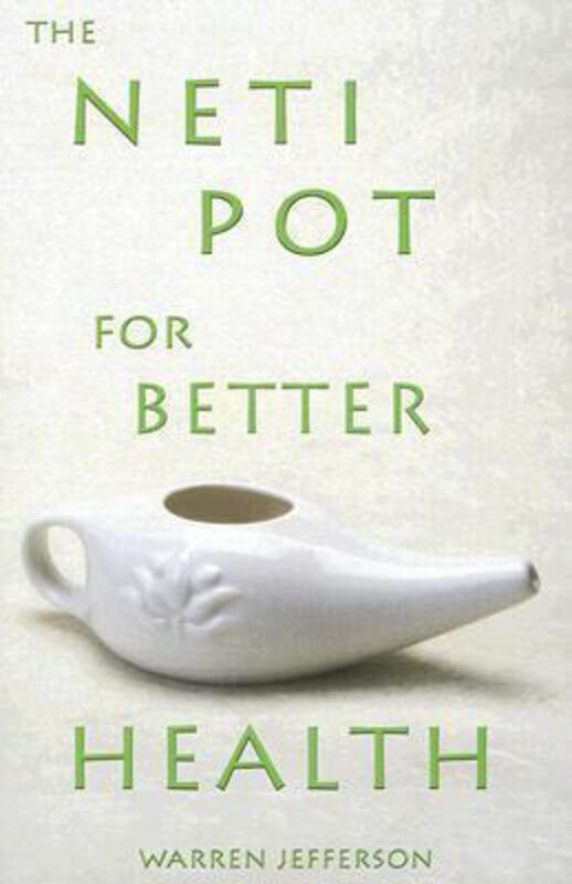 

Neti-Pots for Better Health, Paperback Book, By: Warren Jefferson