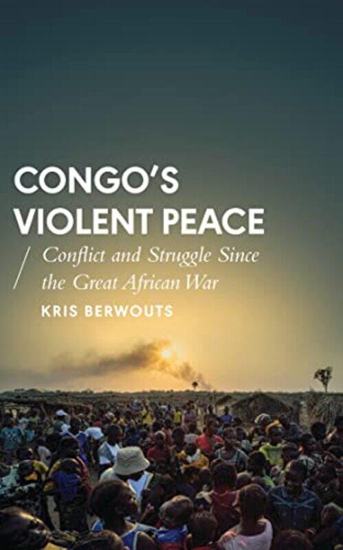 

Congos Violent Peace by Kris Berwouts-Paperback
