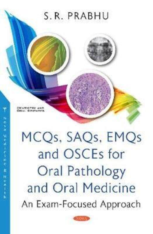 

MCQs, SAQs, EMQs and OSCEs for Oral Pathology and Oral Medicine: An Exam-Focused Approach,Hardcover,ByS R Prabhu