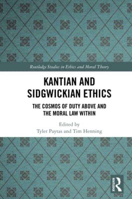 Kantian and Sidgwickian Ethics by Tyler PaytasTim Henning-Paperback