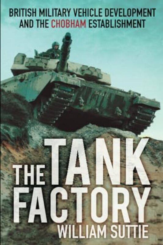 

The Tank Factory by William Suttie-Paperback