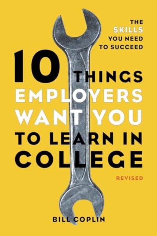 

10 Things Employers Want You to Learn in College Revised by Michelle G -Paperback