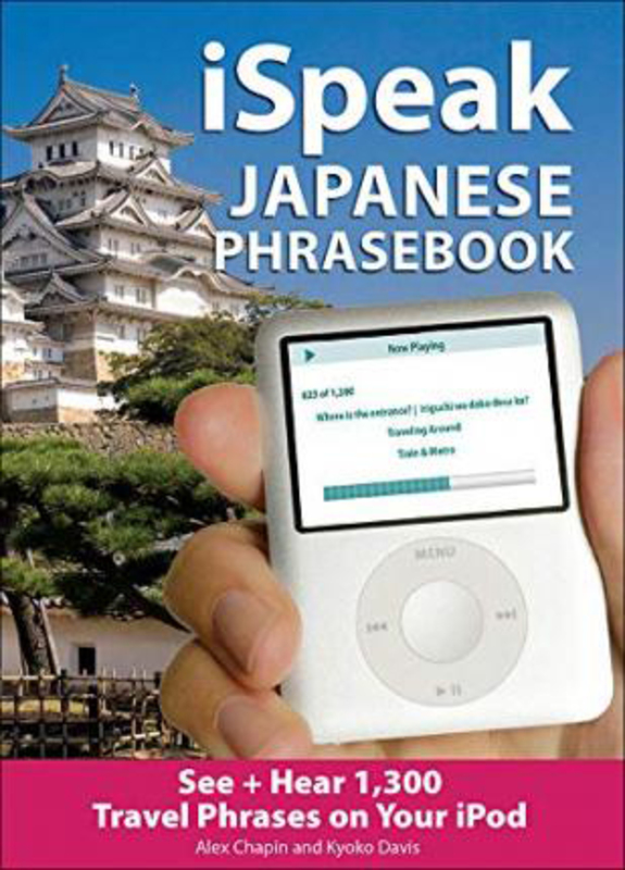 iSpeak Japanese Phrasebook (MP3 CD + Guide), Paperback Book, By: Alex Chapin