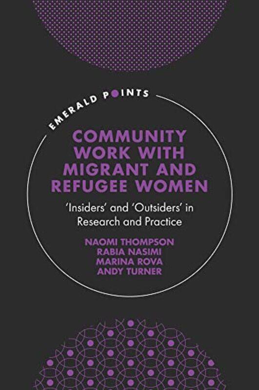 

Community Work with Migrant and Refugee Women by Julie M Kent State University USA Mazzei-Hardcover