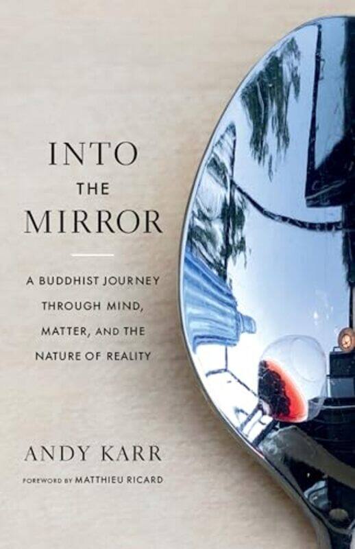 

Into the Mirror by Andy KarrMatthieu Ricard-Paperback