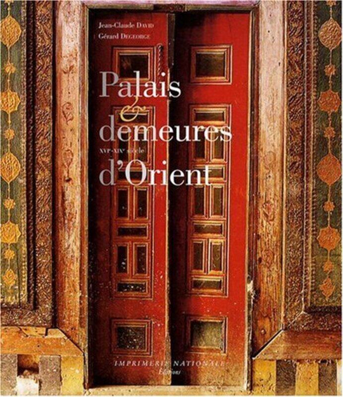 

Palais et demeures dOrient : XVIe-XIXe si cle,Paperback by Jean-Claude David