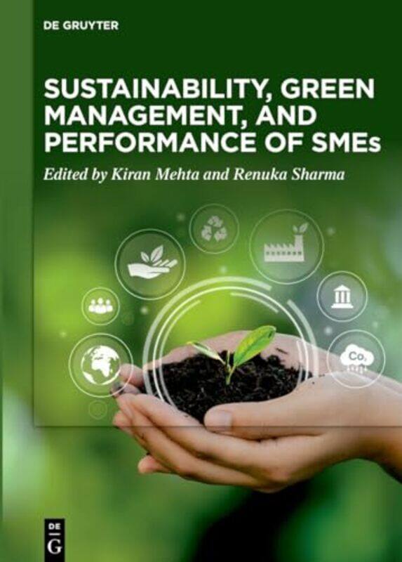 

Sustainability Green Management and Performance of SMEs by Kiran MehtaRenuka Sharma-Hardcover