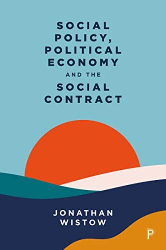 

Social Policy Political Economy and the Social Contract by Jonathan Durham University Wistow-Paperback