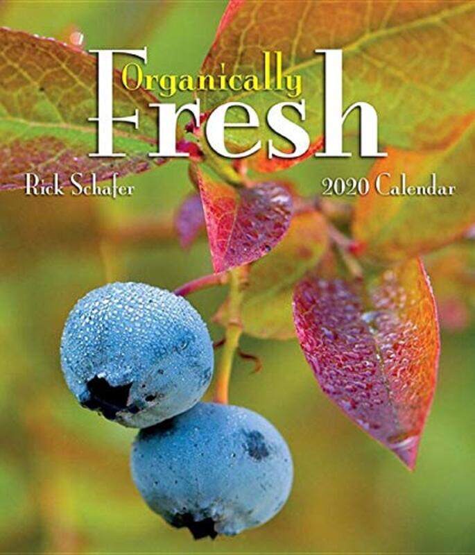 

Organically Fresh 2020 Calendar by RICK SCHAFER-Paperback