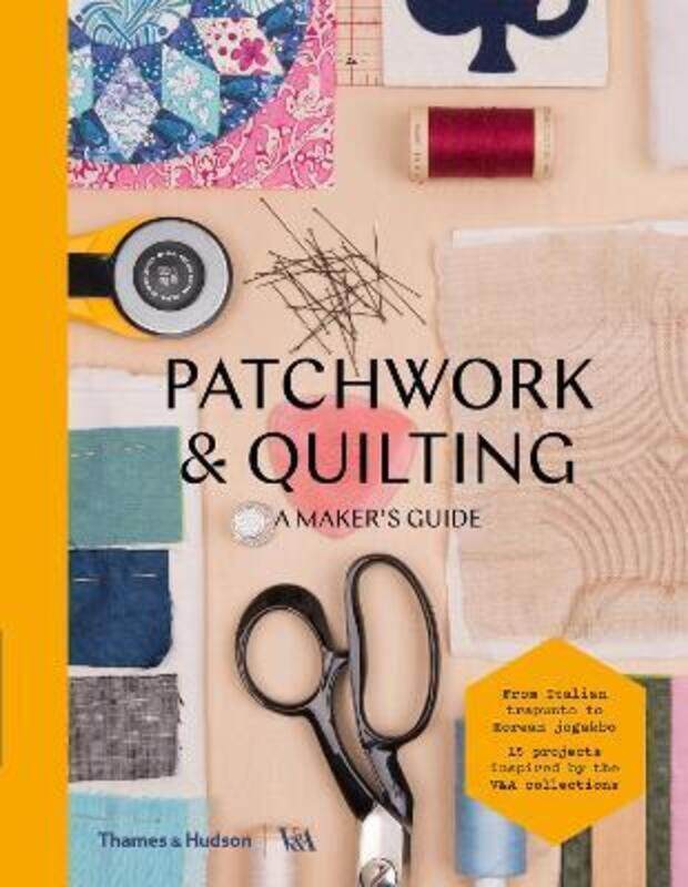 Patchwork and Quilting: A Maker's Guide.paperback,By :V&A