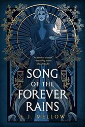 Song of the Forever Rains by EJ Mellow-Paperback