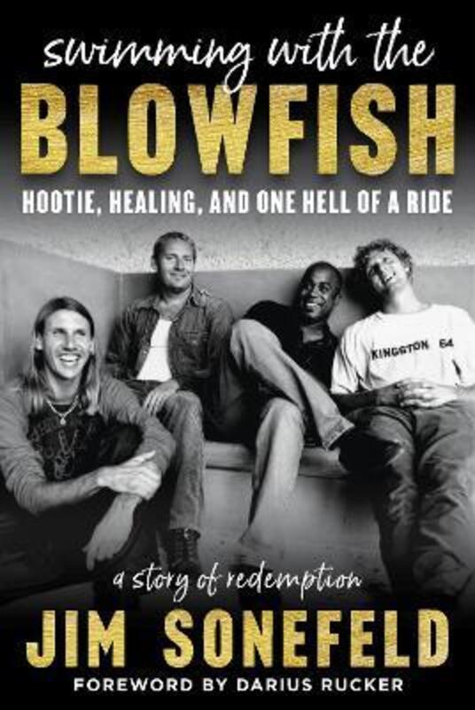 Swimming with a Blowfish: Hootie, Healing, and the Ride of a Lifetime,Hardcover,BySonefeld, Jim - Rucker, Darius