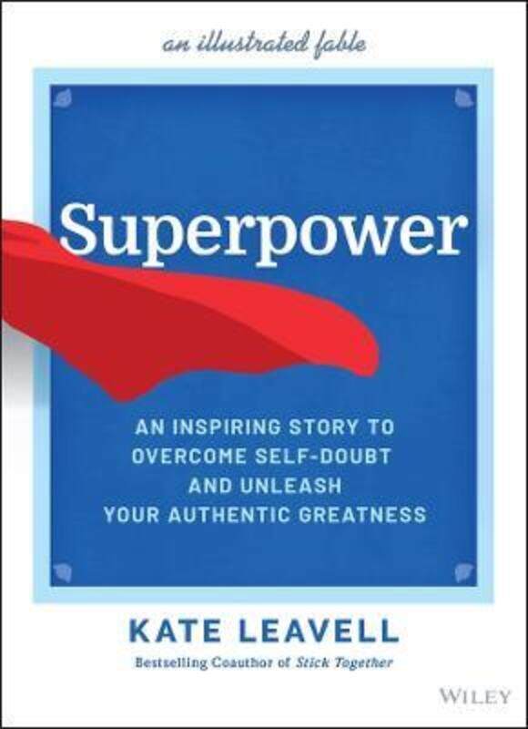 

Superpower - An Inspiring Story to Overcome Self-Doubt and Unleash Your Authentic Greatness,Hardcover,ByK Leavell